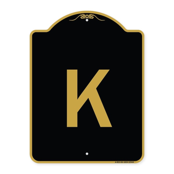 Designer Series Sign-Sign W/ Letter K, Black & Gold Aluminum Sign, 18" x 24", BG-1824-22944
